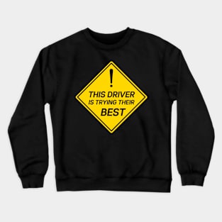 this driver is trying their best funny construction car sticker Crewneck Sweatshirt